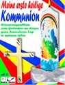 Meine erste heilige Kommunion - Erinnerungsalbum zur Erstkommunion - Kommunionalbum - Renate Sültz ;  Uwe H. Sültz - 9783743181694