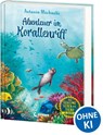 Das geheime Leben der Tiere (Ozean) - Abenteuer im Korallenriff - Antonia Michaelis - 9783743212558