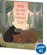 Was ist los mit dir, Großer Bär? - Joanna Rowland - 9783743216679