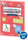 Ich entdecke die Schreibschrift - Schreiberfolge garantiert! - Annette Neubauer - 9783743216990