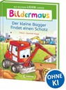 Bildermaus - Der kleine Bagger findet einen Schatz - Thilo - 9783743221918