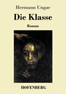 Die Klasse - Hermann Ungar - 9783743723214