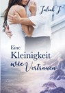 Eine Kleinigkeit wie Vertrauen - Jaliah J - 9783744836319