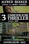 Patricia Vanhelsing Sammelband 3002 - 3 unheimliche Thriller Juli 2019 - Alfred Bekker ; Sidney Gardner - 9783745209907