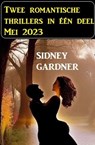 Twee romantische thrillers in één deel Mei 2023 - Sidney Gardner - 9783745229721