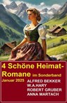 4 Schöne Heimat-Romane im Sonderband Januar 2025 - Alfred Bekker ; Robert Gruber ; W. A. Hary ; Anna Martach - 9783745240146