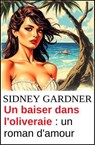 Un baiser dans l'oliveraie : un roman d'amour - Sidney Gardner - 9783745244526