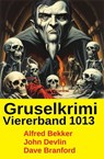 Gruselkrimi Viererband 1013 - Alfred Bekker ; Dave Branford ; John Devlin - 9783745244724