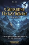 5 Großartige Fantasy Romane in einem Band Mai 2026 - Alfred Bekker ; Hendrik M. Bekker ; John Devlin ; W. A. Hary ; Konrad Carisi - 9783745247459