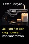 Je kunt het een dag noemen: misdaadroman - Peter Cheyney - 9783745248524