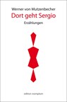 Dort geht Sergio - Werner von Mutzenbecher - 9783745511055