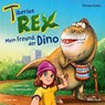Tiberius Rex 1: Mein Freund, der Dino -  - 9783745604986