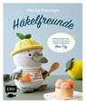 Meine frechen Häkelfreunde - Khuc Cay - 9783745917987