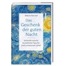 Das Geschenk der guten Nacht - Bettine Reichelt - 9783746258584