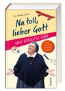 Na toll, lieber Gott! - Teresa Zukic - 9783746265568