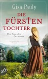 Die Fürstentochter - Gisa Pauly - 9783746636894