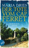 Der Tote vom Cap Ferret - Maria Dries - 9783746640891