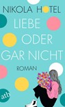 Liebe oder gar nicht - Nikola Hotel - 9783746640983