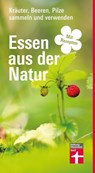 Essen aus der Natur - Wildkräuter- und Pilzbuch, essbare Pflanzen bestimmen, sammeln und zubereiten für Selbstversorger und Hobby-Köche - Michael Breckwoldt - 9783747102541