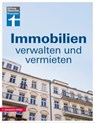 Immobilien verwalten und vermieten: Die Eigentümergemeinschaft - wer zahlt was? - Jahresabrechnung prüfen - Gemeinschaftsordnung - Tipps und Hilfe - Werner Siepe - 9783747105641