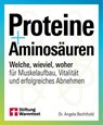 Proteine und Aminosäuren - Für mehr Gesundheit und Fitness - Dr. Angela Bechthold - 9783747109885