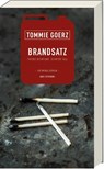 Brandsatz - Tommie Goerz - 9783747204283