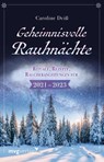 Geheimnisvolle Rauhnächte - Caroline Deiß - 9783747403303