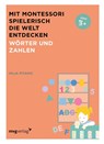 Mit Montessori spielerisch die Welt entdecken: Wörter und Zahlen - Maja Pitamic - 9783747405185