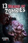 13 Brains of Zombies - Markus Kastenholz ; Erik R. Andara ; M.H. Steinmetz ; Torsten Scheib - 9783748757719