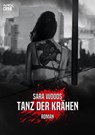 TANZ DER KRÄHEN - Sara Woods - 9783748757993