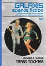 GALAXIS SCIENCE FICTION, Band 40: TITANS TOCHTER - Richard S. Shaver - 9783748791331