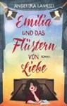 Emilia und das Flüstern von Liebe - LAURIEL,  Angelika - 9783749421688