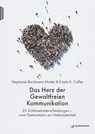 Das Herz der Gewaltfreien Kommunikation - Stephanie Bachmann Mattei ; Kristin K. Collier - 9783749505968
