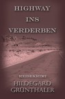 Highway ins Verderben - Hildegard Grünthaler - 9783750271258