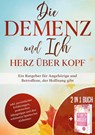 Die Demenz und Ich - Herz uber Kopf - Miriam Sonnenberg ; Verena Grapengeter - 9783750451711