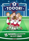 Tooor! 15 Fußballgeschichten für echte Fans - Rüdiger Bertram ; Regina Hegner - 9783751208000