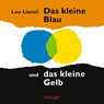 Das kleine Blau und das kleine Gelb - Leo Lionni - 9783751208390