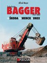 Tschechische Bagger 1922-2003: Von Škoda über Menck zu Unex - Alfred Meyer - 9783751610780