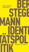 Identitätspolitik - Bernd Stegemann - 9783751830034