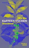 Wo die Kaffeekirschen leuchten - Nicola Denis - 9783751880558