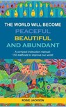 The World will become Peaceful, Beautiful and Abundant - JACKSON,  Rosie - 9783751920667