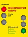 Führerscheinverlust und MPU (3. Auflage) - DYLONG,  Gottfried - 9783751962360