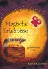 Magische Erlebnisse - Gundi Gaschler - 9783751978095