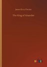 The King of Alsander - FLECKER,  James Elroy - 9783752334883