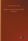 Japanese Colour-Prints and Their Designers - GOOKIN,  Frederick William - 9783752336979