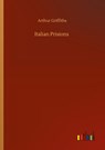 Italian Prisions - Arthur Griffiths - 9783752348507
