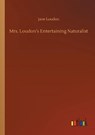 Mrs. Loudon's Entertaining Naturalist - LOUDON,  Jane - 9783752410112