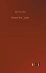 Botany for Ladies - LOUDON,  Jane - 9783752433876