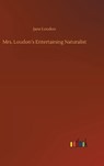 Mrs. Loudon's Entertaining Naturalist - LOUDON,  Jane - 9783752434361
