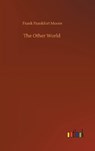 The Other World - MOORE,  Frank Frankfort - 9783752444636